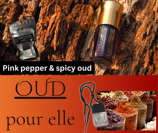 OUD pour elle - Pink pepper and spicy oud