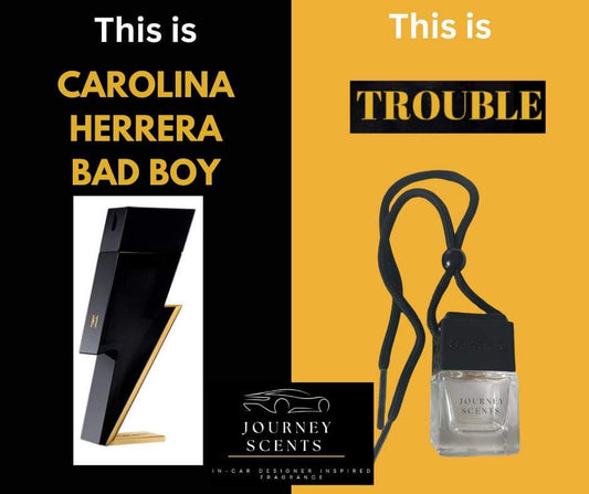 TROUBLE - Inspired by Carolina Herrera's Bad Boy